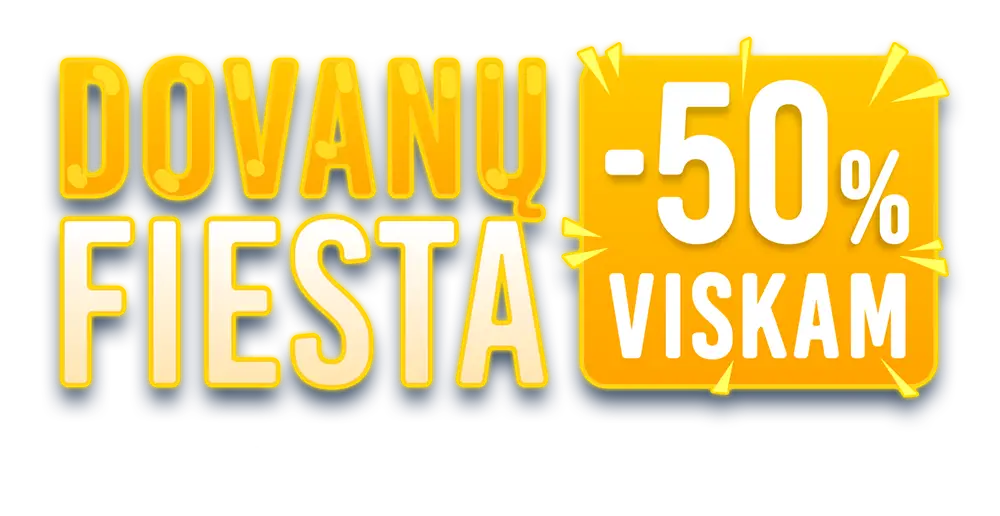 Dovanų fiesta: -50% viskam